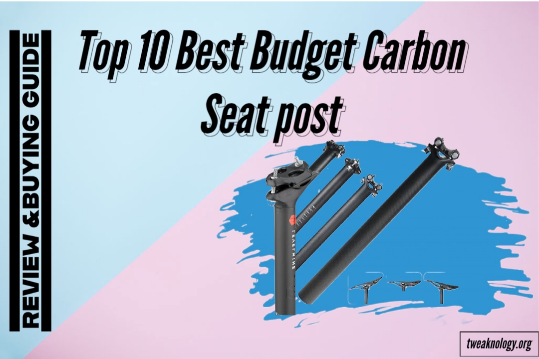 top 10 best budget carbon seat post