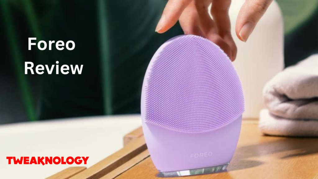 Foreo Review